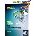 Karst Hydrogeology and Geomorphology by  Derek C. Ford and Paul Williams