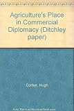 Agriculture's place in commercial diplomacy : essay on a conference at Ditchley Park, 16th-19th November 1973