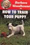 How to Train Your Puppy (Barbara Woodhouse on)