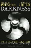 Darkness: Wettlauf mit der Zeit. Ein neuer Fall für Special Agent Pendergast