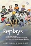 Replays: Using Play to Enhance Emotional And Behavioral Development for Children With Autism Spectrum Disorder