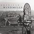 American Windmills: An Album of Historic Photographs