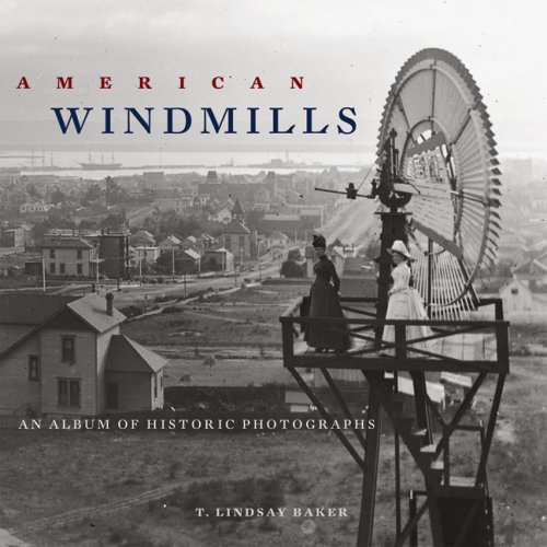 Books: American Windmills. An Album of Historic Photographs