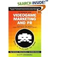 Videogame Marketing and PR: Vol. 1: Playing to Win