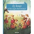 Minicontes classiques : Le loup et les sept chevreaux