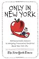 Only in New York: 400 Remarkable Answers to Intriguing, Provocative Questions About New York City
