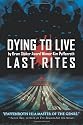 Dying to Live: Last Rites