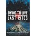Dying to Live: Last Rites
