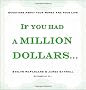 If You Had a Million Dollars . . .: Questions about Your Money and Your Life