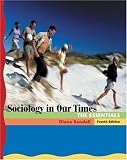 Sociology in Our Times: The Essentials (with CD-ROM and InfoTrac)