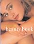 The Ultimate Beauty Book: The Complete Professional Guide to Skin-Care, Make-Up, Haircare, Hairstyling, Fitness, Body Toning, Diet, Health and Vitality