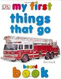 Buy : My First Things That Go Board Book (My 1st Board Books)