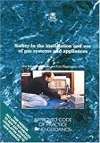 Safety in the Installation and Use of Gas Systems and Appliances: Gas Safety (Installation and Use) Regulations 1998 - Approved Code of Practice (Legal)