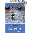 Fly Fishing Always by George Marzluf