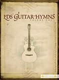 LDS Guitar Hymns: Volume 1