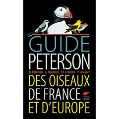 Guide Peterson des oiseaux de France et d'Europe : Le classique de l'�dition ornithologique