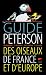 Guide Peterson des oiseaux de France et d'Europe : Le classique de l'�dition ornithologique