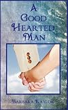 A Good-Hearted Man