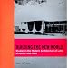 Building the New World: Modern Architecture in Latin America