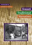 Koasati Traditional Narratives (Studies in the Anthropology of North Ame)
