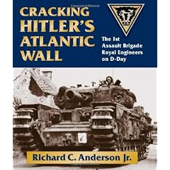 Cracking Hitler's Wall: The 1st Assault Brigade Engineers on D-Day