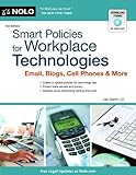 Smart Policies for Workplace Technology: Email, Blogs, Cell Phones & More