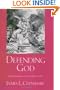 Defending God: Biblical Responses to the Problem of Evil
