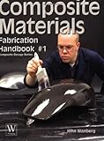 Composite Materials: Fabrication Handbook #1 (Composite Garage Series)