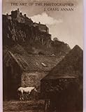 The art of the photographer: J. Craig Annan, 1864-1946