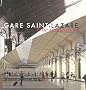 Gare Saint-Lazare. Une r�novation.