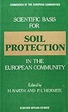 Scientific basis for soil protection in the European Community