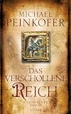 Michael Peinkofer: Das verschollene Reich