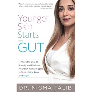 Younger Skin Starts in the Gut: 4-Week Program to Identify and Eliminate Your Skin-Aging Triggers - Gluten, Wine, Dairy, and Sugar