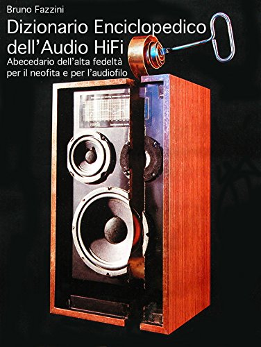 Dizionario Enciclopedico dell'Audio Hi-Fi (Italian Edition)