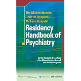 The Massachusetts General Hospital/McLean Hospital Residency Handbook of Psychiatry