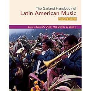 The Garland Handbook of Latin American Music
