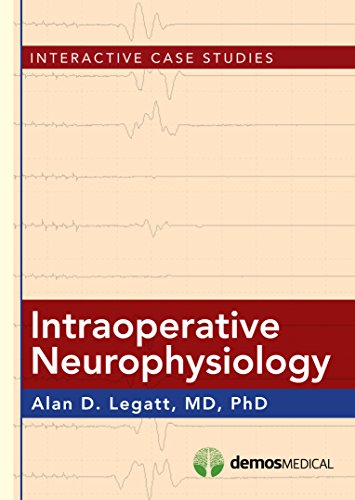 Intraoperative Neurophysiology : Interactive Case Studies