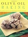 Olive Oil Baking: Healthy Recipes That Increase Good Cholesterol and Reduce Saturated Fats