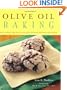 Olive Oil Baking: Healthy Recipes That Increase Good Cholesterol and Reduce Saturated Fats