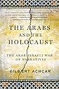The Arabs and the Holocaust: The Arab-Israeli War of Narratives