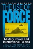 The Use of Force: Military Power and International Politics