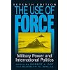The Use of Force: Military Power and International Politics