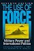 The Use of Force: Military Power and International Politics
