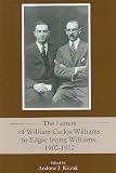 The Letters of William Carlos Williams to Edgar Irving Williams, 1902-1912