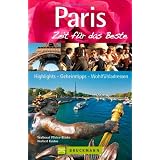 Reisef�hrer Paris - Zeit f�r das Beste: Sehensw�rdigkeiten, Spazierg�nge, Geheimtipps, Highlights, Wohlf�hladressen. Mit Stadtplan und Detailkarten zu den Stadtvierteln. 288 Seiten mit �ber 400 Fotosvon "Waltraud Pfister-Bl�ske"