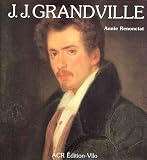 La Vie et loeuvre de J.J. Grandville ([La vie et leuvre]) (French Edition)