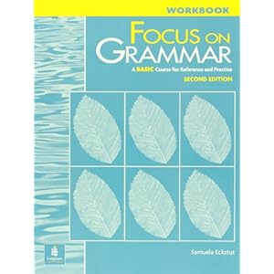 Focus on Grammar Workbook - Samuela Eckstut