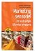 Marketing sensoriel : Une d�marche globale pour produits et services