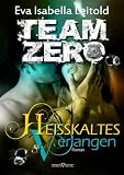 Team Zero 2 - Heißkaltes Verlangen