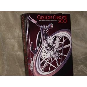 Custom Chrome 2001 World's Finest Products for Harley-Davidson. Comprehensive hardcover book catalog for motorcyle, rider, parts and accessories.